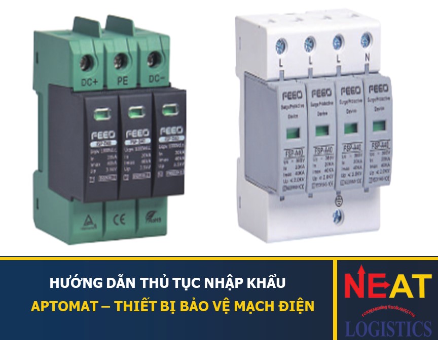 THỦ TỤC NHẬP KHẨU THIẾT BỊ ĐÓNG NGẮT MẠCH ĐIỆN TỰ ĐỘNG (APTOMAT) - THIẾT BỊ BẢO VỆ MẠCH ĐIỆN